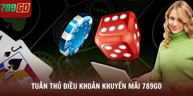 Tuân thủ điều khoản khuyến mãi 789Go