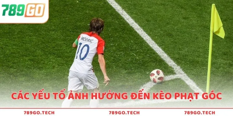 Các yếu tố ảnh hưởng khi cá độ kèo phạt góc