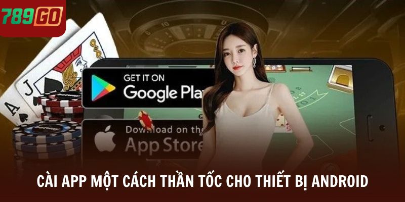 Cài app một cách thần tốc cho thiết bị Android