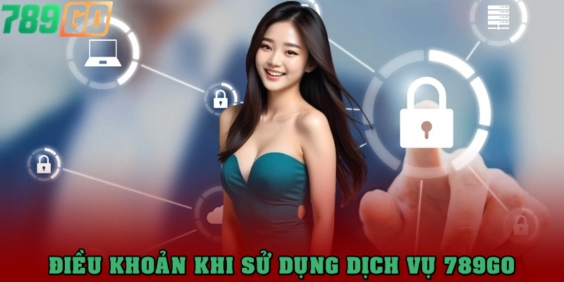Điều khoản điều kiện 789Go khi sử dụng dịch vụ