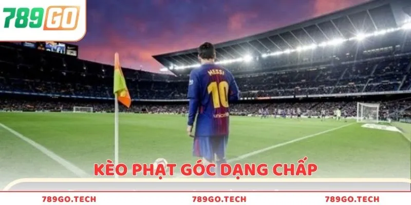 Kèo phạt góc dạng chấp cực hay