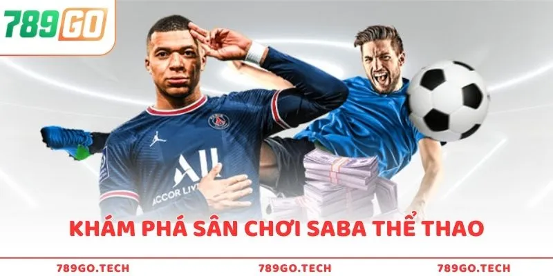 Khám phá sân chơi saba sports đỉnh cao tại 789Go