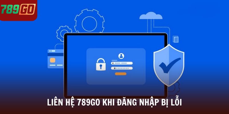 Liên hệ 789Go khi đăng nhập bị lỗi