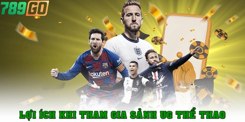 Lợi ích khi tham gia sảnh UG thể thao