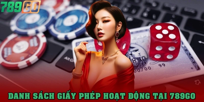 Những giấy phép hoạt động 789Go đang sở hữu