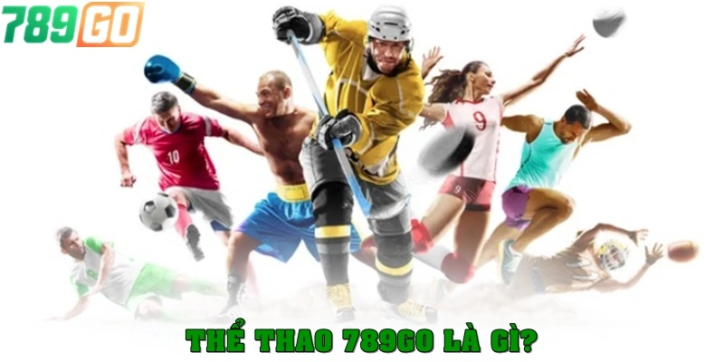 Thể Thao 789Go là gì