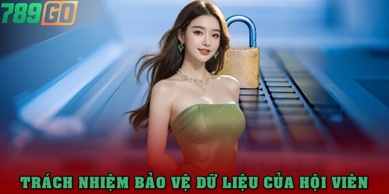 Trách nhiệm tự bảo vệ dữ liệu cá nhân của hội viên